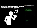 Detecting Vocal Range in Python with Music21 and Pygame