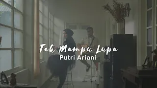 putri ariani tak mampu lupa official music video 