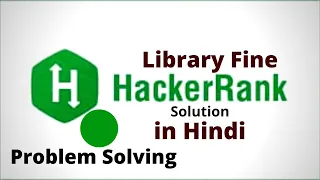 Library Fine Hackerrank Solution Java Hindi