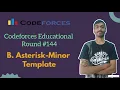 Asterisk-Minor Template Codeforces Educational Round 144 Codeforces