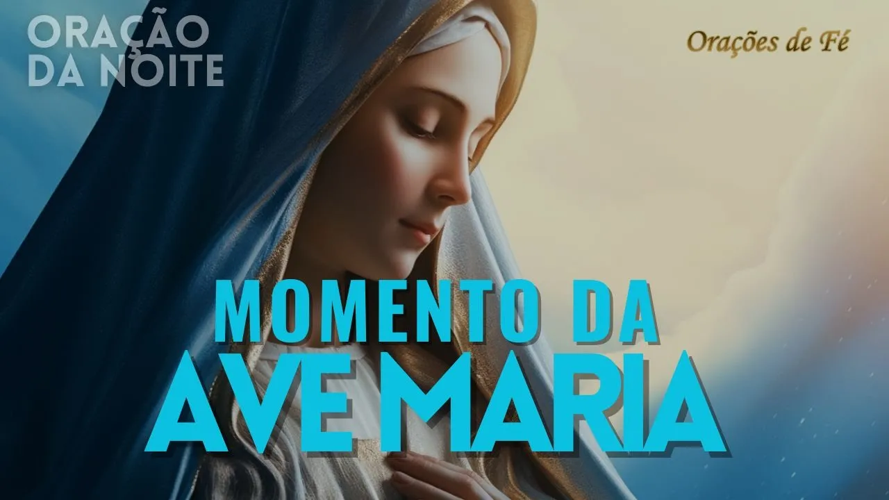 ❤️ MOMENTO DA AVE MARIA | Oração da Noite | Dia 21 de Outubro