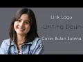 Download Lagu Lirik Lagu -Linting Daun- Cover Bulan Sutena