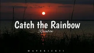 Download Catch the Rainbow (lyrics) by Rainbow ♪ MP3