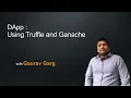 Lesson 1 - Introduction Create your First DApp using Truffle and Ganache