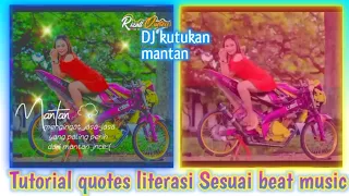 Download Tutorial membuat quotes literasi mengikuti beat music dj kutukan mantan MP3