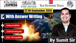 7 September 2026 | Editorial Discussion | Untouchability, EO5-05 Satellite, Judicial integrity