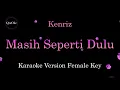 Download Lagu Kenriz - Masih Seperti Dulu | Female Key (Karaoke Version by QraOke)
