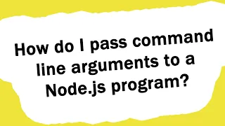 How do I pass command line arguments to a Node js program