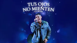 Q' Lokura - Tus Ojos No Mienten (Movistar Arena)