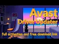 Avast Driver Updater free activation to pro version free download link and livense key 2021 crack