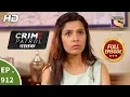 Download Lagu Crime Patrol Dastak - Ep 912 - Full Episode - 21st November, 2018