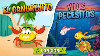 Canción "Los Pecesitos" 🐟 y "El Cangrejito" 🦀  | Atención Atención | Canciones Infantiles