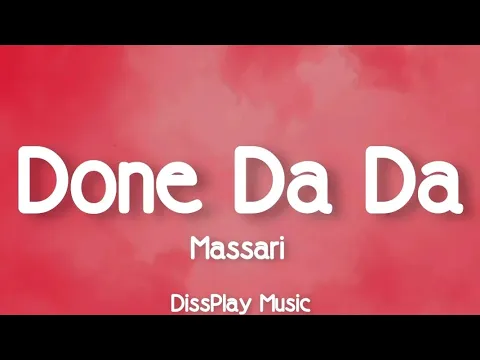Download MP3 Massari - Done Da Da (lyrics)