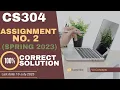 CS304 Assignment 2 Solution Spring 2023 CS304 Assignment No 2 Spring 2023