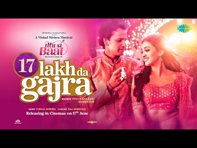 17 Lakh Da Gajra - Ittu Si Baat (Hindi song)
