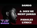 Damso - Δ. DIEU NE MENT JAMAIS (Paroles/Lyrics)