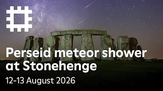 Perseid Meteor Shower at Stonehenge 2026