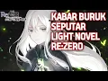 Download Lagu KABAR BURUK SEPUTAR LIGHT NOVEL REZERO !!! #REZERO