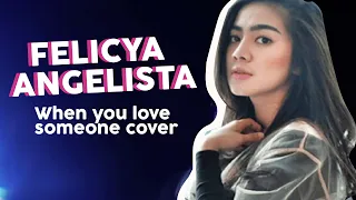Download FELICYA ANGELISTA - When You Love Someone Cover MP3