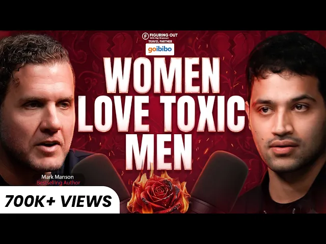 Video: Psychology of Love: Narcissism, Toxic Love & Male Identity | Mark Manson | FO503 Raj Shamani