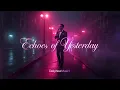 Download Lagu Echoes of Yesterday - DailyNewMusic1 | 80's Italo Disco, Retro Romance