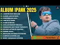 Download Lagu IPANK TERBARU 2025 FULL ALBUM - LUMPUR DAN BERLIAN