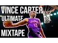 Vince Carter Ultimate Toronto Raptors Mixtape