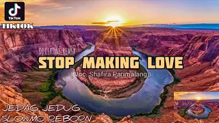 Download SHAFIRA P - STOP MAKING LOVE ( DJ CIKONG REMIX ) MP3
