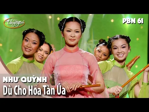 Download MP3 PBN 61 | Như Quỳnh - Dù Cho Hoa Tàn Úa