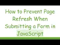 How to Prevent Page Refresh When Submitting a Form in JavaScript