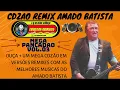 Download Lagu CDZãO AMADO BATISTA - REMIX PANCADÃO VOLUME 03 -(Playlist Melhores Musicas)