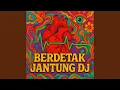 Lagu Berdetak Jantung Dj