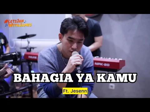 Download MP3 BAHAGIA YA KAMU (Live) - Jesenn ft. Fivein #LetsJamWithJames