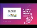 Pandas Selecting rows using square brackets