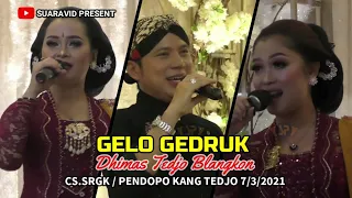 Download GELO GEDRUK - DHIMAS TEDJO ALL ARTIS (SRGK) CAMPURSARI PENDOPO KANG TEDJO #TERBARU 7/3/2021 MP3