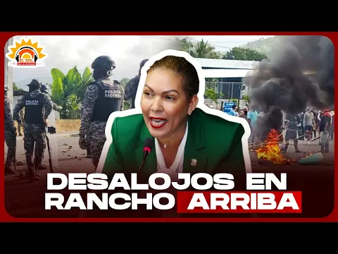 TENSIÓN EN RANCHO ARRIBA POR DESALOJO DE FAMILIAS