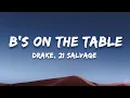 Drake, 21 Savage - B's On The Table (Lyrics)