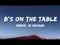 Drake 21 Savage - B s On The Table