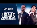 Libaas ~[ Slowed Reverb ]~ Kaka || Official Song lyrics || Panjabi 🎧