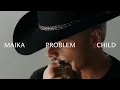 Download Lagu MAIKA - Problem Child [Official Video]
