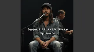dimana salahku tuhan