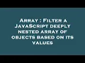 Array Filter a JavaScript deeply nested array of objects based on its values