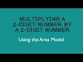 Multiplying a 2-Digit Number by a 2-Digit Number Using the Area Model