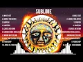 S U B L I M E  Full Album 🎶 New Playlist 🎶 Special Songs
