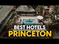 Best Hotels In Princeton Usa - Top 5 Picks For Any Budget