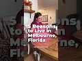 5 Reasons to Live in Melbourne Florida