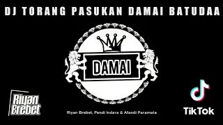 Download DJ TORANG PASUKAN DAMAI BATUDAA - RIYAN BREBET - (VIRAL TIKTOK) MP3