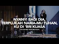 Download Lagu NYANYI BAGI DIA, TERPUJILAH NAMA-MU TUHAN, KU DI 'BRI KUASA (Live from GILGAL) - Sari Simorangkir