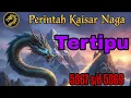 Perintah Kaisar Naga 5867 s/d 5869 Tertipu
