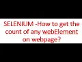 How to get the count of any webElement on webpage in Selenium